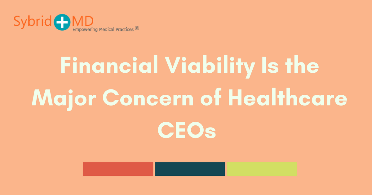 Financial Viability Is the Major Concern of Healthcare CEOs